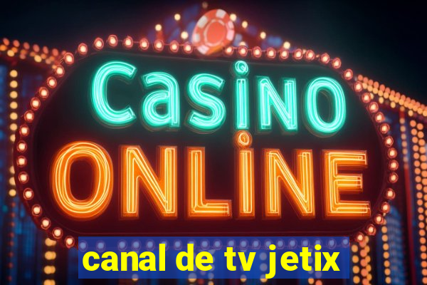 canal de tv jetix